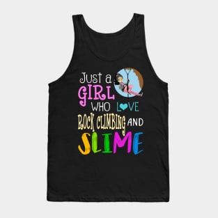 Just A Girl Who Loves Rock Climbing And Slime Tank Top